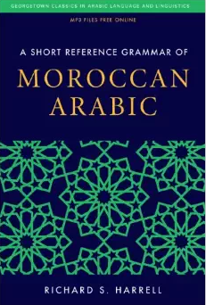 A Short Reference Grammar of Moroccan Arabic