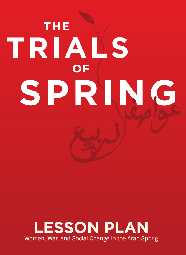 The Trials of Spring Lesson Plan: Women War and Social Change in the Arab Spring